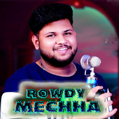 Rowdy Mechha