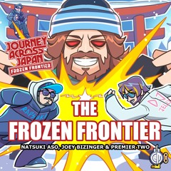 The Frozen Frontier Rap Battle ( Feat. Joey Bizinger, Natsuki Aso, Premier Two & Abroad In Japan )