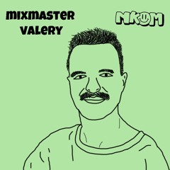 NKZM 014 | Mixmaster Valery