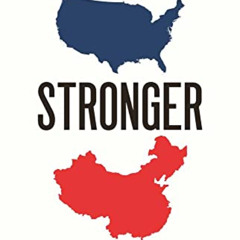 [DOWNLOAD] KINDLE 📬 Stronger: Adapting America's China Strategy in an Age of Competi