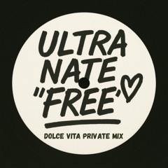 Ultra Nate - Free (DOLCE VITA PRIVATE MIX)