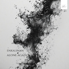 Enkalinan - Alone Again