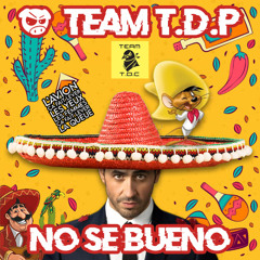 Team T.D.P - No Se Bueno (Extended Mix)