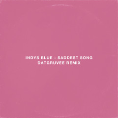 Saddest Song (DATGRUVEE Remix)