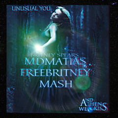 Britney Spears - And then we kiss + Unusual you MDMATIAS MASH
