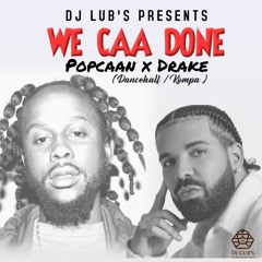 Popcaan Ft Drake - We Caa Done (Dancehall Kompa Remix 2023 BY DJ LUB'S) FREE DOWNLOAD