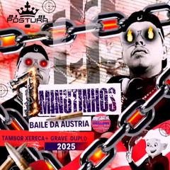 SET DO BAILE DA AUSTRIA . TAMBOR XERECA + GRAVE DUPLO  MIDIA (( DJ POSTURA)) 2025