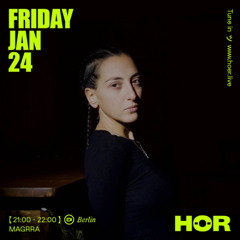 MAGRRA | HÖR - January 24 / 2025