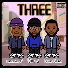 Three feat. Aaron Harris & Playmaker P