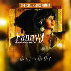 Ancrée à ton port _ Fanny J Remix Kompa Gouyad Dj W+ & Dj Did (2023)