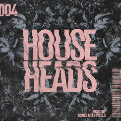 HH 004 - BONES & LEE WELLS