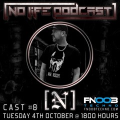 [N] - No Life Podcast 8 - FNOOB Techno