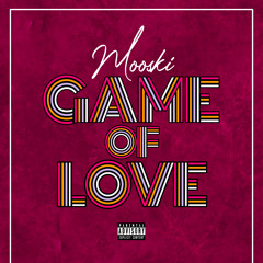 Mooski - Game Of Love