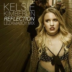 Kelsie Kimberlin - Reflection (LEZAMAboy Mix)