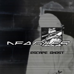 Neagles - ESCAPE GHOST