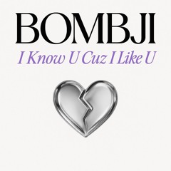 Bomji (봄지) – I Know U Cuz I Like U