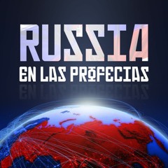 Rusia En Las Profecias - Marzo 20