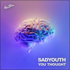 SADYOUTH - You Thought [HP206]