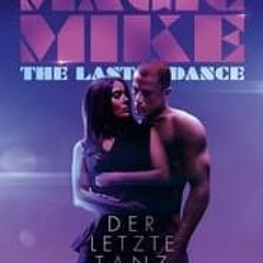KINO » Magic Mike - The Last Dance (2023) ganzer film deutsch Online Anschauen