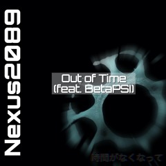 Out Of Time (feat. Betapsi)