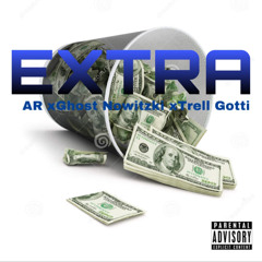 NawfsideAR-Extra ft ghost nowitzki & Trell Gotti