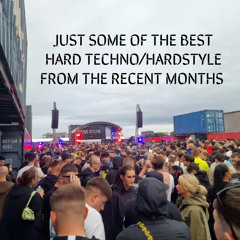 JUST SOME OF THE BEST HARD TECHNO/HARDSTYLE FROM THE RECENT MONTHS