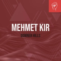 Mehmet KIR - Downer Hills