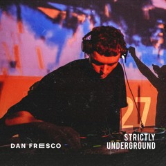 Dan Fresco | Strictly Underground #27