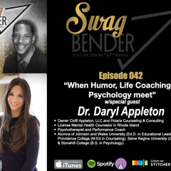 Swag Bender Episode 042 “When Humor, Life Coaching, & Psychology Meet” w/guest Dr. Daryl Appleton"