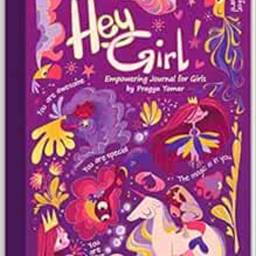 [Access] KINDLE 💘 Hey Girl! Empowering Journal for girls: To Develop Gratitude and M
