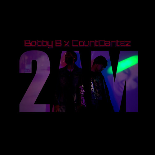 Bobby B x CountDantez - 2AM