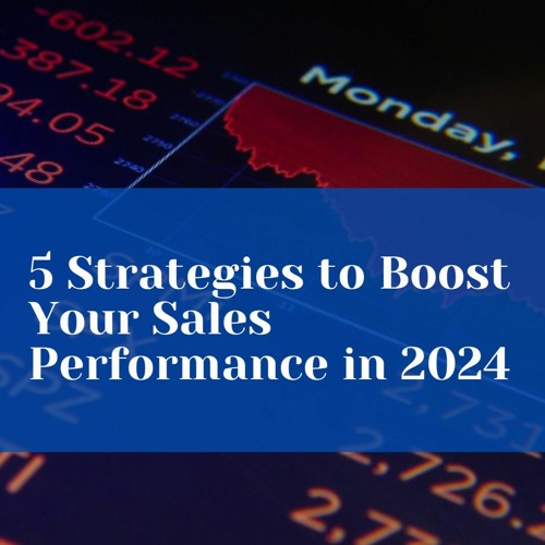 Stream Episode Anthony Bilby 5 Strategies To Boost Your Sales Performance In 2024 By Anthony Stream Episode Anthony Bilby 5 Strategies To Boost Your Sales Performance In 2024 By Anthony