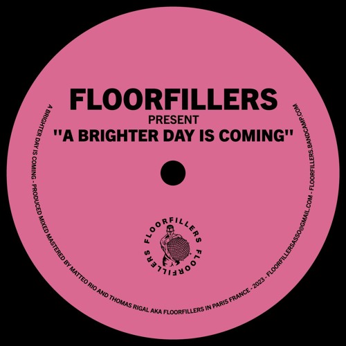 PREMIERE : Floorfillers - A Brighter Day Is Coming On