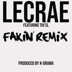 Lecrae ft. Thi'sl-Fakin' K-Drama Remix