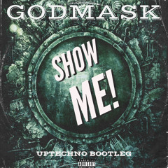 Show Me! (Uptechno Bootleg)