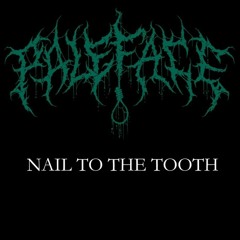 Paleface Swiss - Nail To The Tooth