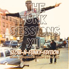 Funk Sessions XIII: Slow-N-Funky-Edition