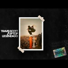 Travis Scott - Up Top [Remix By BOR 2022]