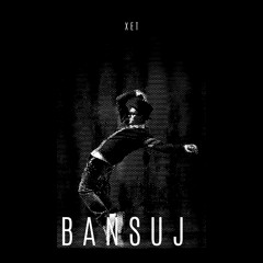 Xet - Bansuj