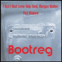 I Had Some Help Bootreg_Post Malone ft. Morgan Wallen