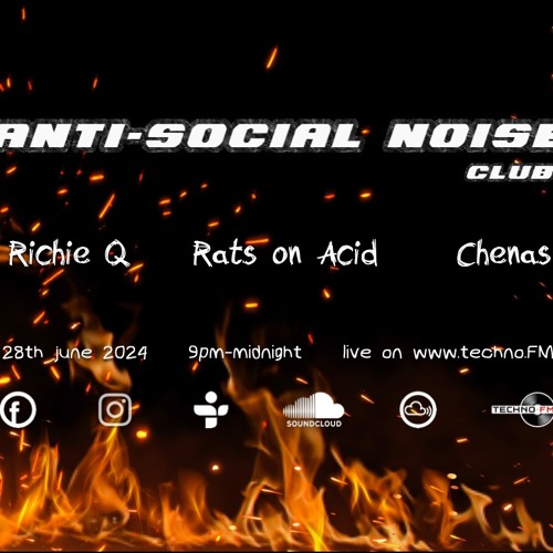 Anti - Social Noise Club *live* On Techno.FM With Richie Q, Rats On Acid & Chenas June 2024