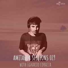 AMITABHA SESSIONS 019 with Ignacio Corazza