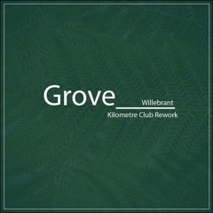 Grove (Kilometre Club Rework - Short Form)