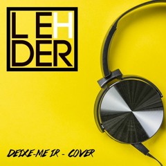 Deixe - Mer Ir - 1kilo (Lehder Remix)