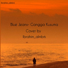 Gangga Kusuma - Blue Jeans Cover by Ibrahim_almbrk