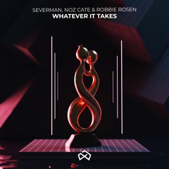Severman, Noz Cate & Robbie Rosen - Whatever It Takes (Extended Mix)