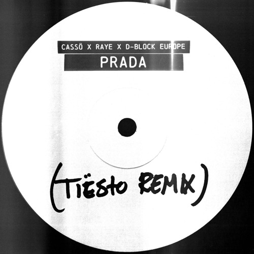 Stream Casso x RAYE x D Block Europe Prada Tiesto Remix by Tiesto Listen online for free on SoundCloud