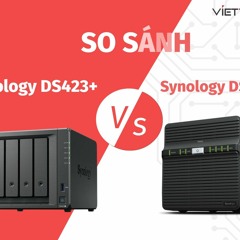 Tổng hợp những nâng cấp trên Synology DS423+ so với phiên bản value DS423