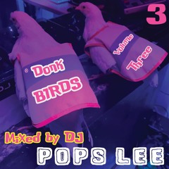DONK BIRDS 3 with DJ Pops Lee