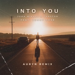 Into You (Auryn Remix) [feat. Jonny Rose]